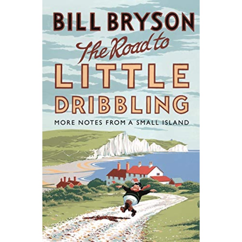 The Road to Little Dribbling: More Notes from a Small Island