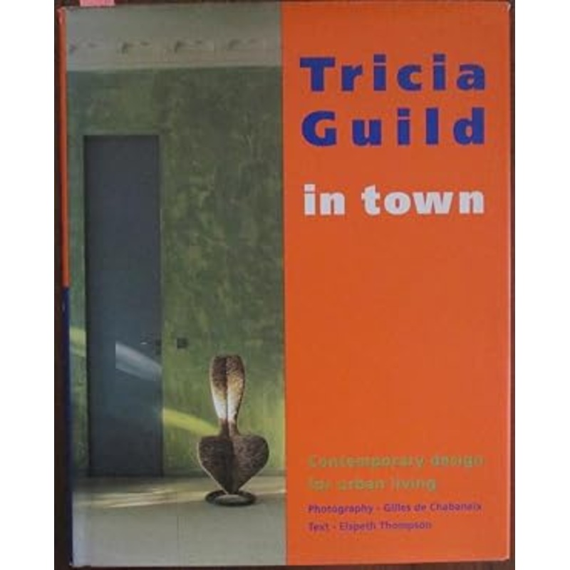 Tricia Guild In Town. Contemporary Design For Urban Living
