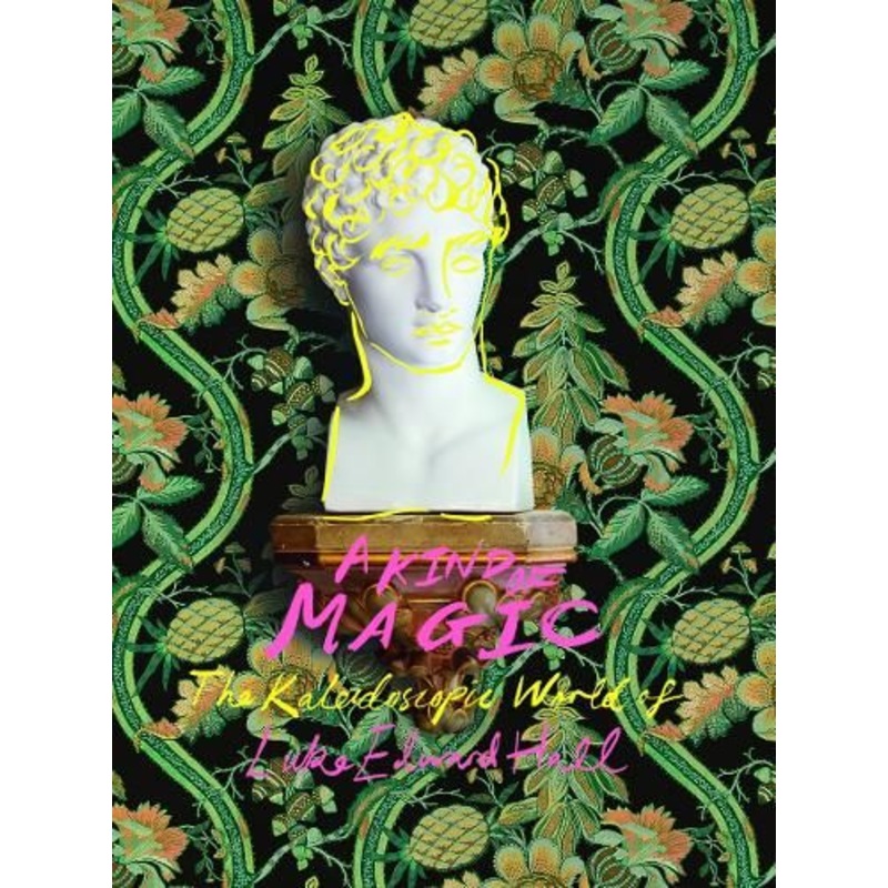A Kind of Magic: The Kaleidoscopic World of Luke Edward Hall