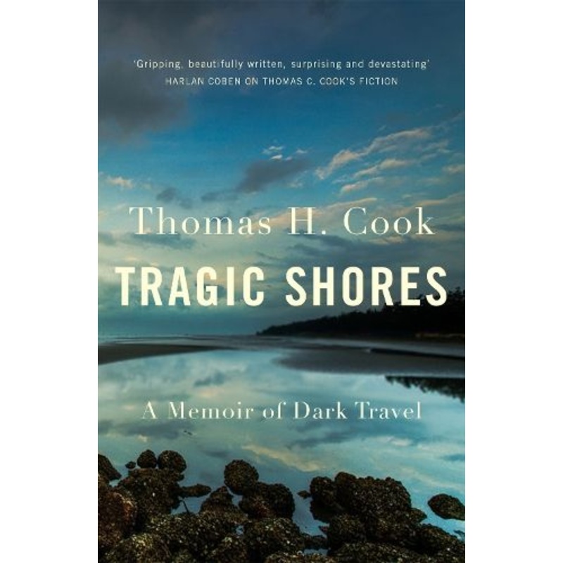 Tragic Shores: A Memoir of Dark Travel