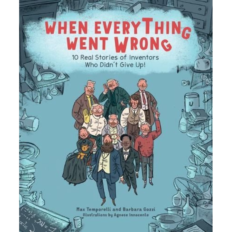 When Everything Went Wrong: 10 Real Stories of Inventors Who Didn't Give Up!