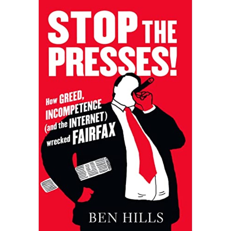 Stop the Presses: How Greed, Incompetence (and the Internet) Wrecked Fairfax