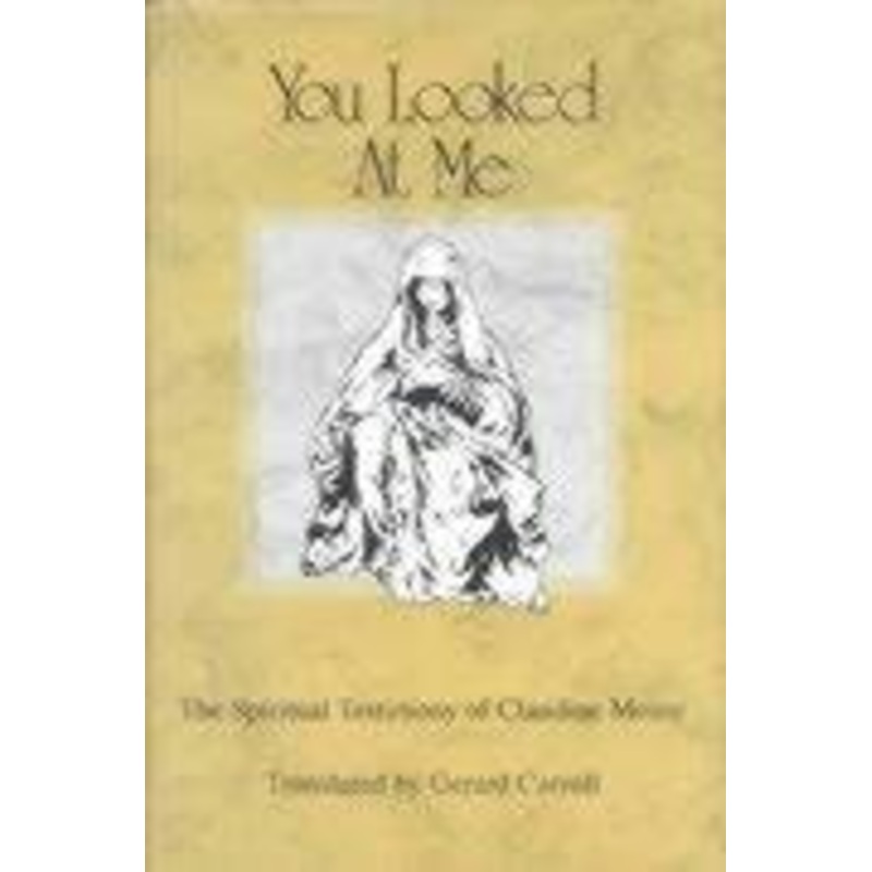 You Looked at Me: The Spiritual Testimony of Claudine Moine