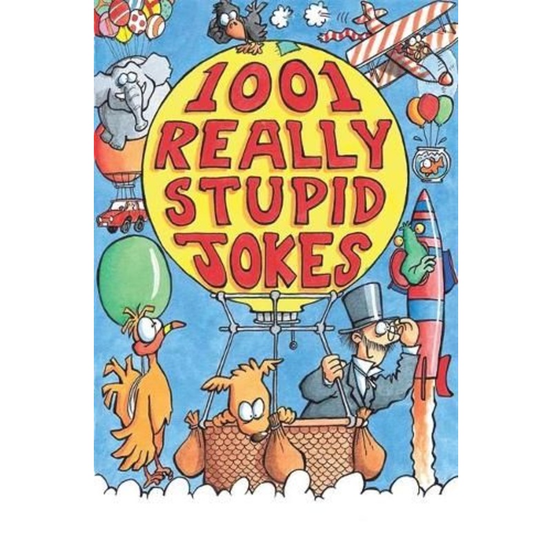 1001 Really Stupid Jokes