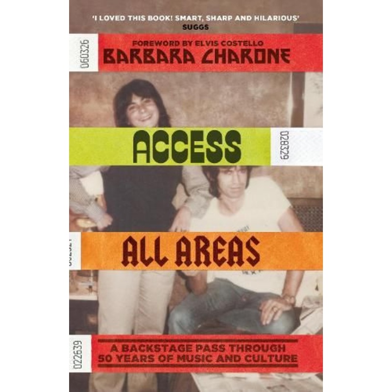 Access All Areas: A Backstage Pass Through 50 Years of Music And Culture