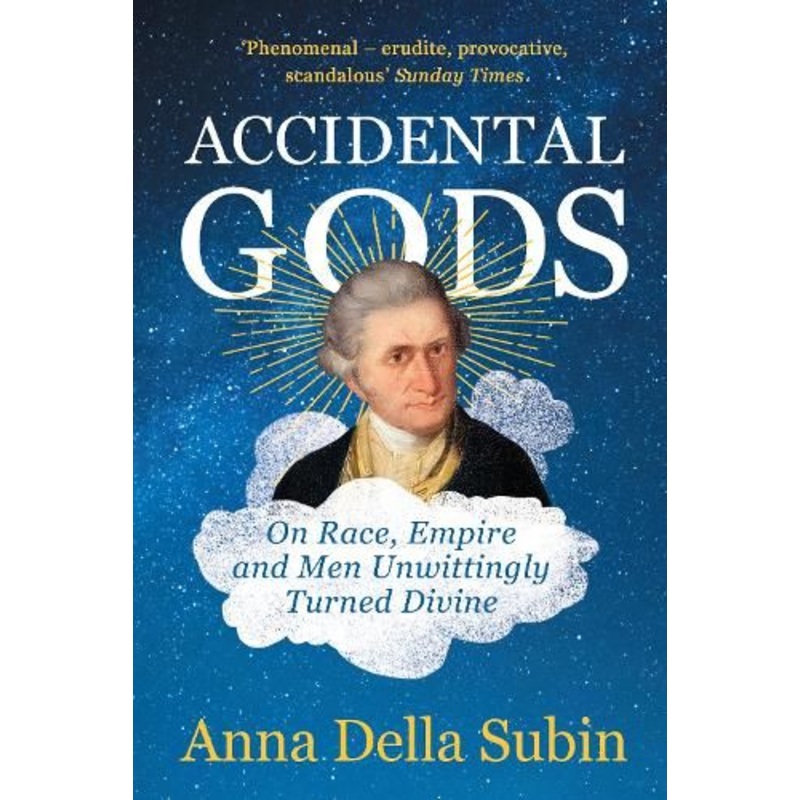 Accidental Gods: On Race, Empire and Men Unwittingly Turned Divine