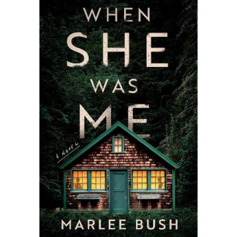When She Was Me: A Novel