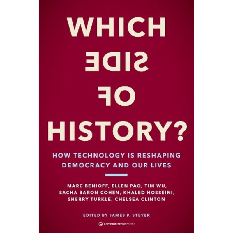 Which Side of History?: How Technology Is Reshaping Democracy and Our Lives