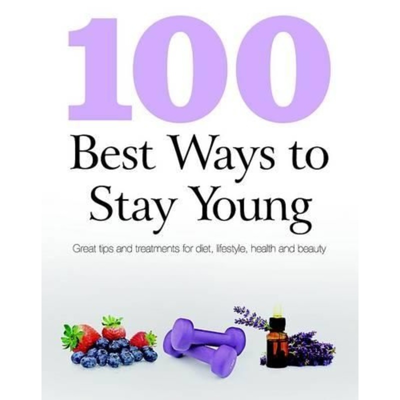 100 Best Ways to Stay Young