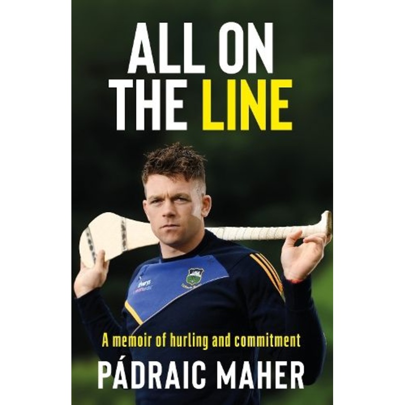 All on the Line: A memoir of hurling and commitment