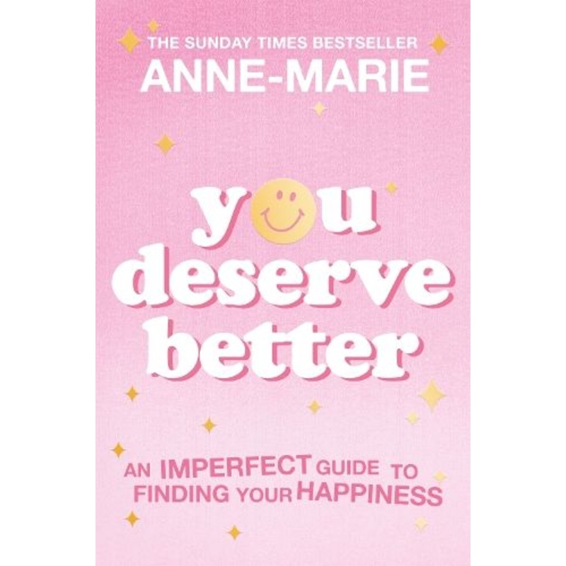 You Deserve Better: The Sunday Times Bestselling Guide to Finding Your Happiness