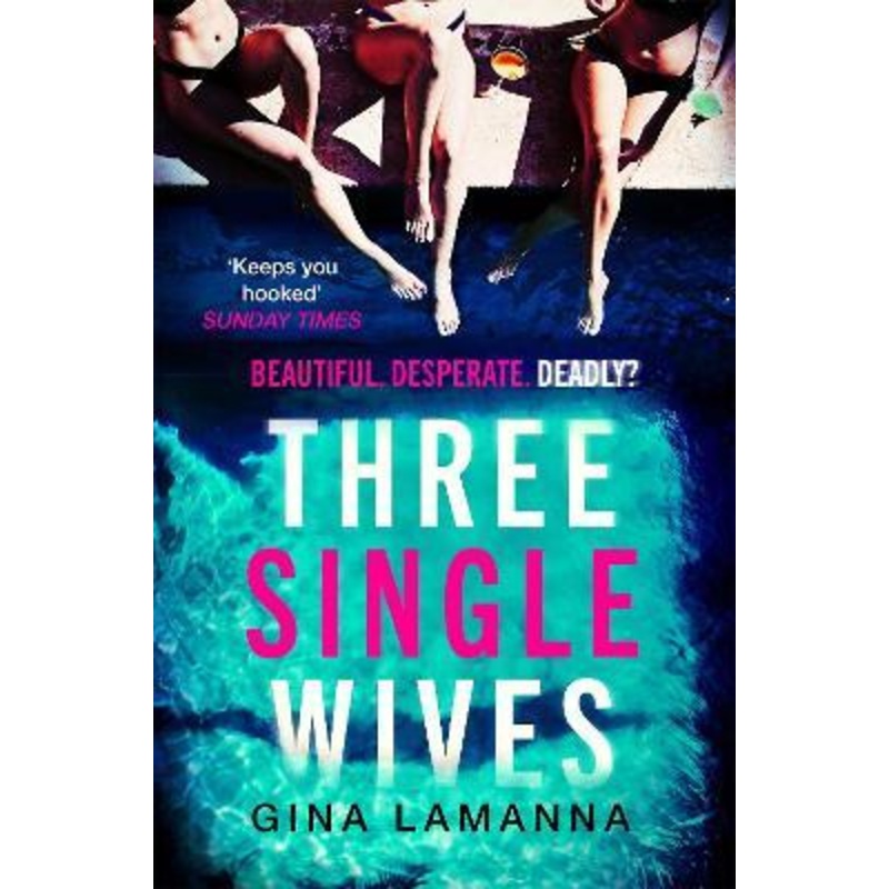Three Single Wives: The devilishly twisty, breathlessly addictive must-read thriller