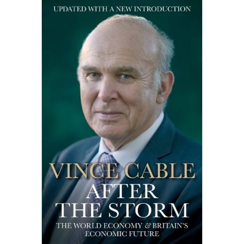 After the Storm: The World Economy and Britain's Economic Future