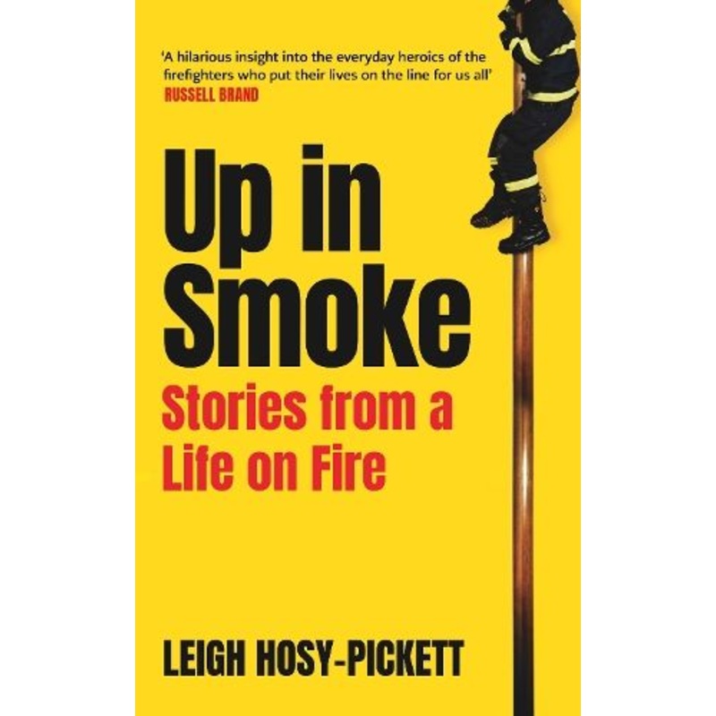 Up In Smoke - Stories From a Life on Fire: 'Fascinating, funny, moving' Richard Herring