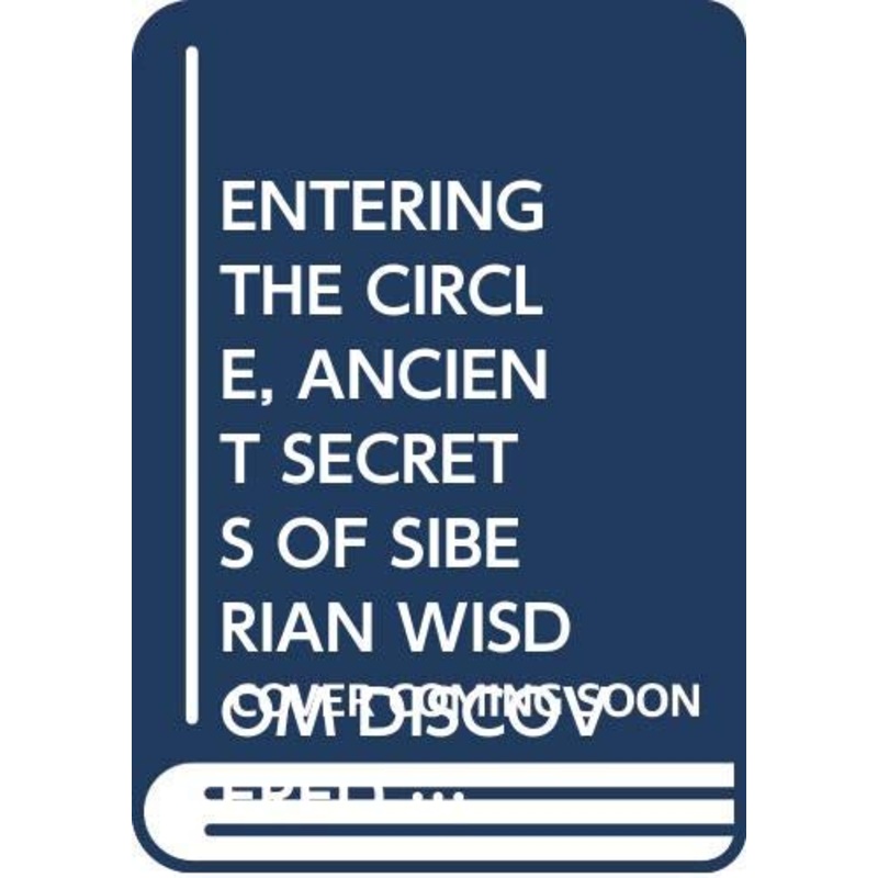 Entering the Circle (Export Only): Ancient Secrets of Russian Wisdom Discovered by a Psychiatrist