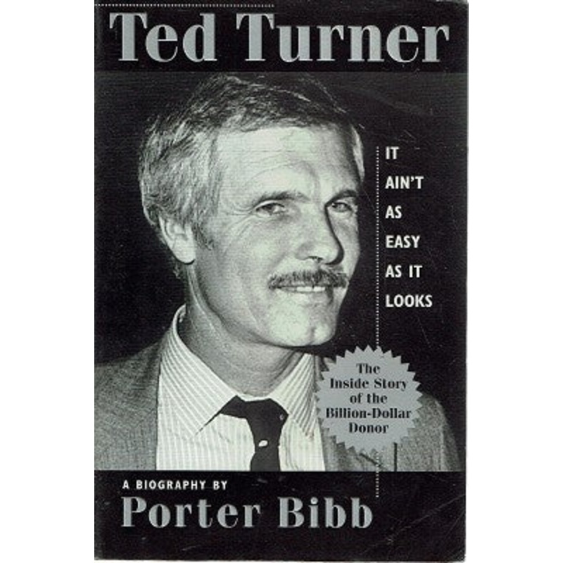 Ted Turner: it Ain't as Easy as it Looks