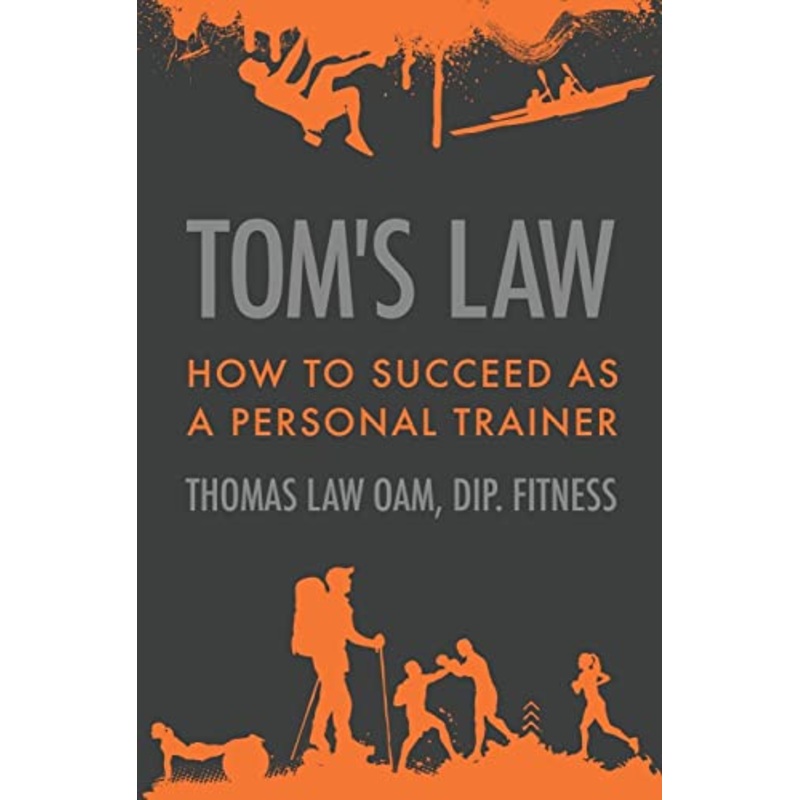 Tom's Law: How to Succeed as a Personal Trainer