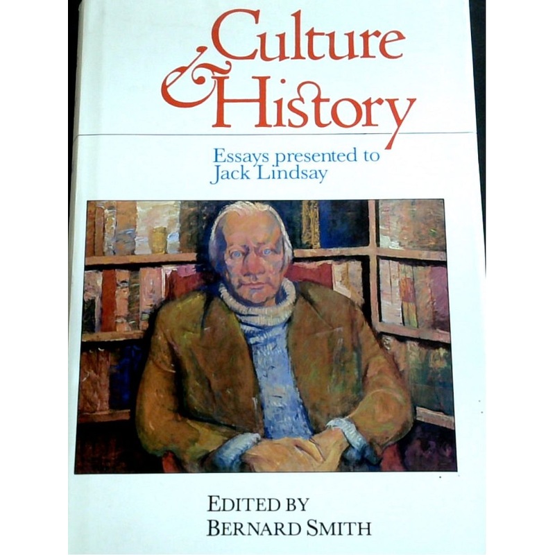 Culture & History: Essays Presented To Jack Lindsay
