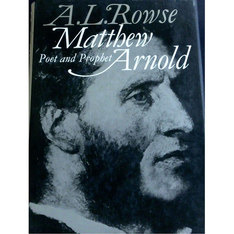 Matthew Arnold: Poet And Prophet