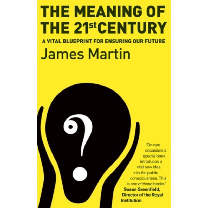 The Meaning Of The 21st Century: A Vital Blueprint For Ensuring Our Future