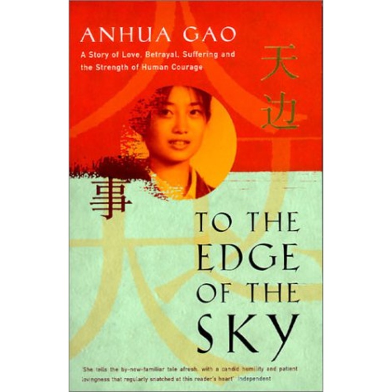 To the Edge of the Sky: A Story of Love, Betrayal, Suffering, and the Strength of Human Courage