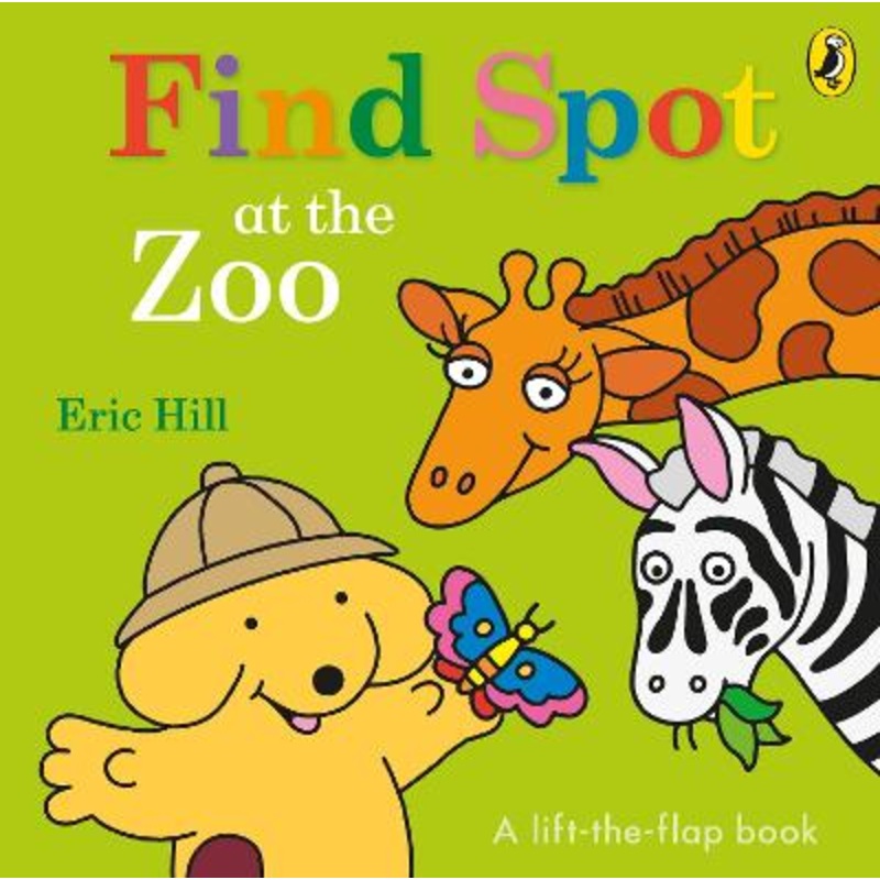 Find Spot at the Zoo: A Lift-the-Flap Story