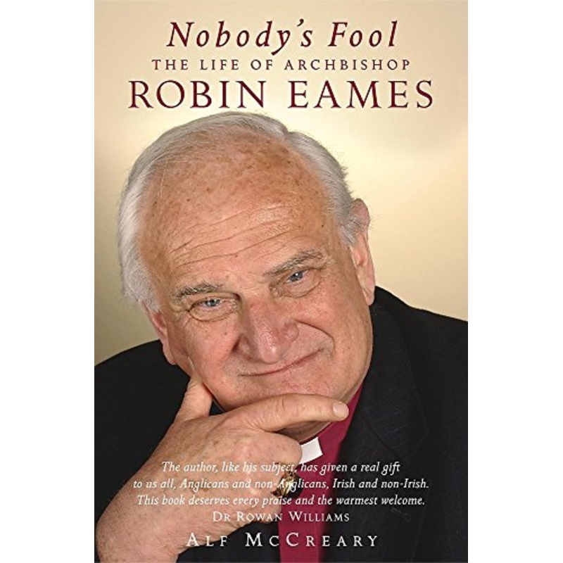 Nobody's Fool: The Life of Robin Eames