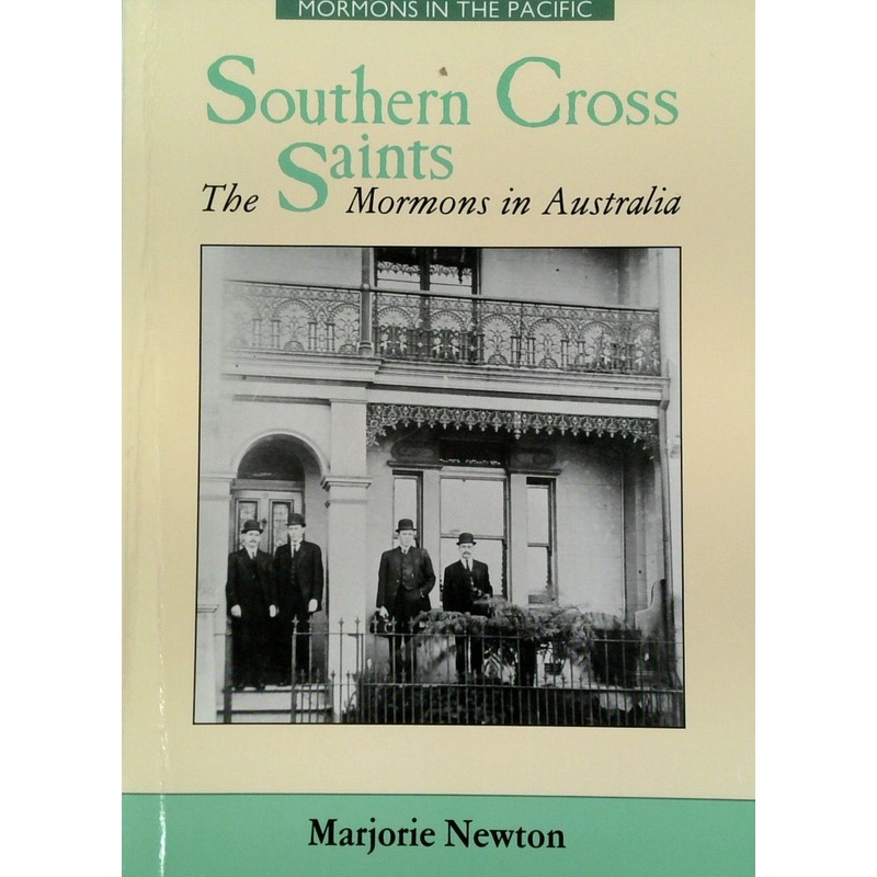 Southern Cross Saints: The Mormons in Australia