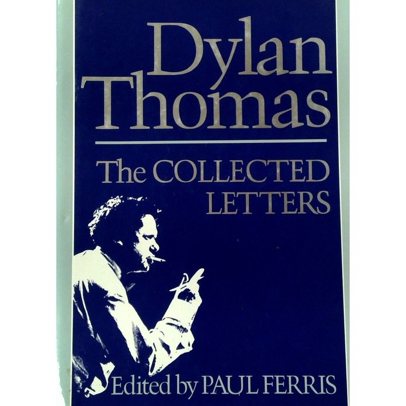 The Collected Letters of Dylan Thomas