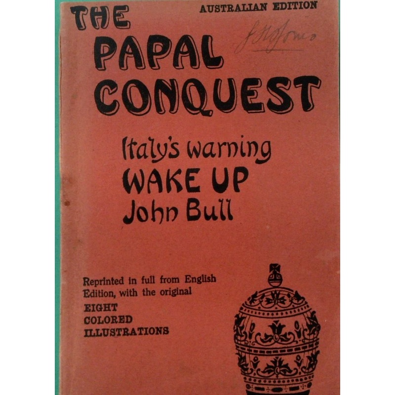 The Papal Conquest: Italys Warning Wake Up John Bull