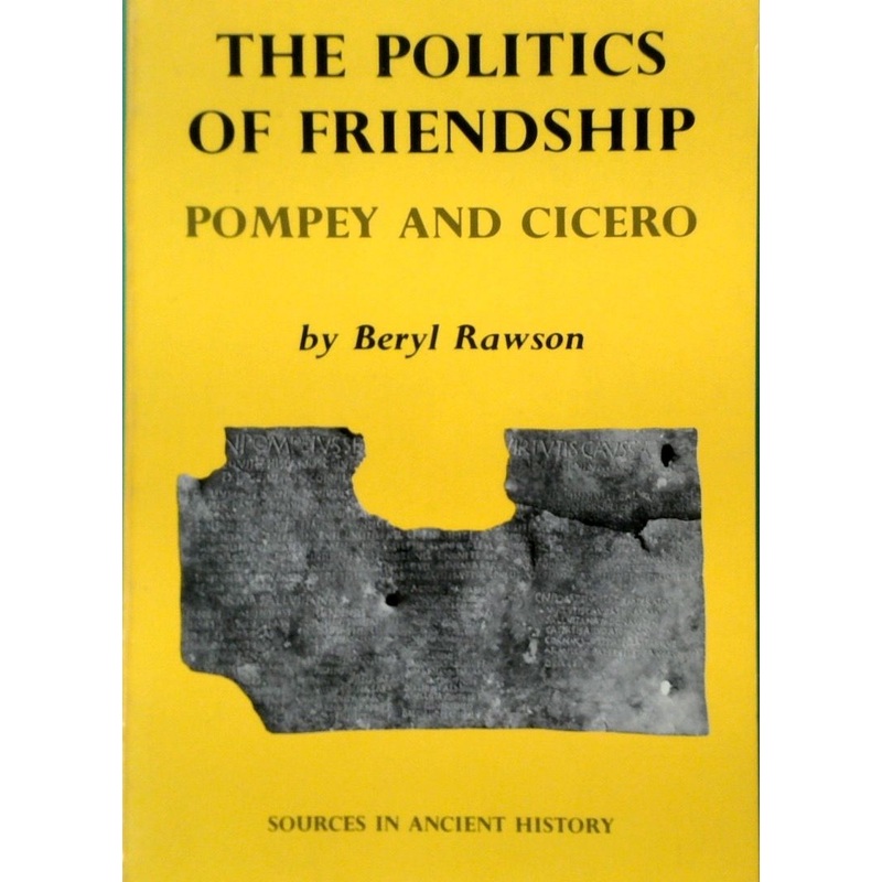 The Politics of Friendship: Pompey and Cicero