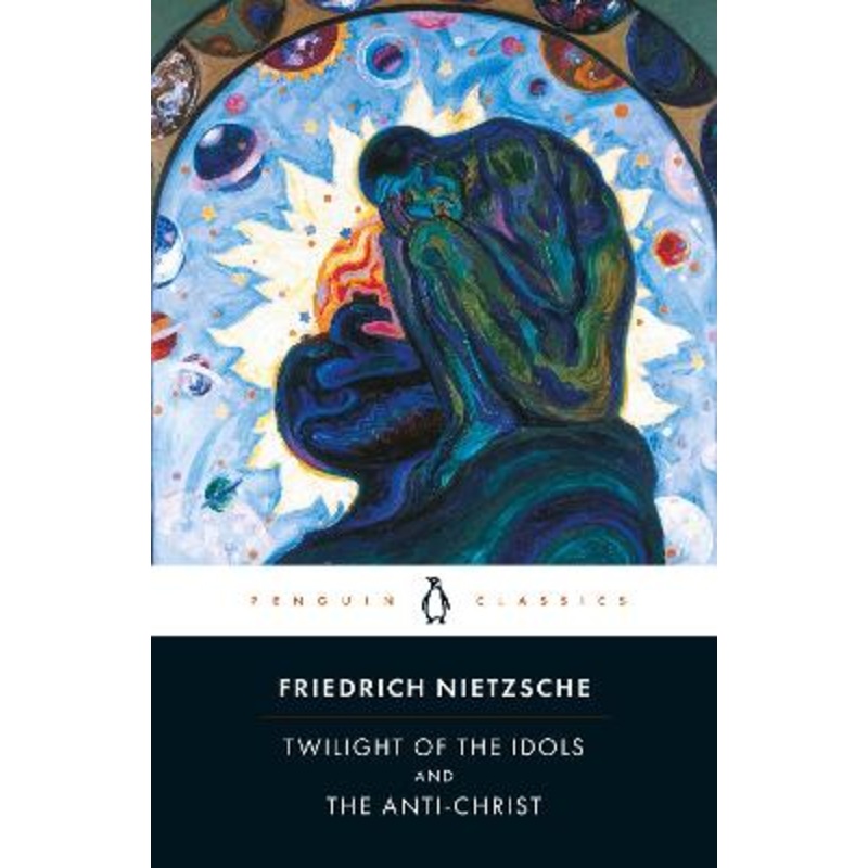 Twilight of Idols and Anti-Christ