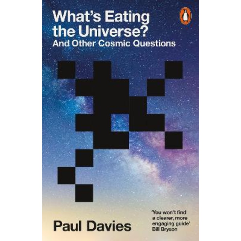 What's Eating the Universe?: And Other Cosmic Questions