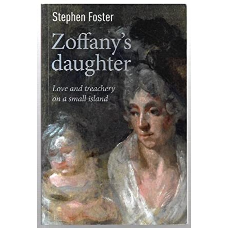 Zoffany's daughter: Love and treachery on a small island