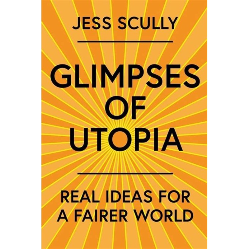 Glimpses of Utopia