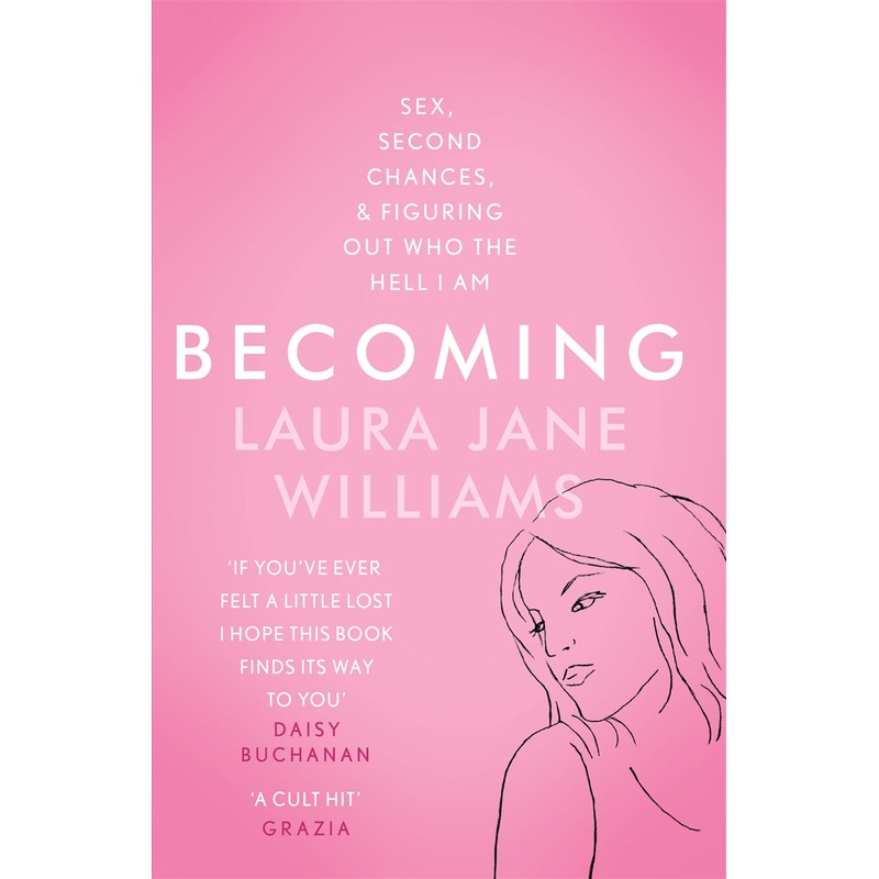 Becoming: Sex, Second Chances, and Figuring Out Who the Hell I am