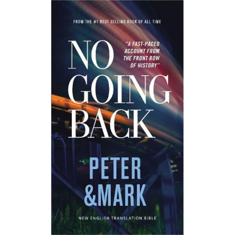 No Going Back, NET Eternity Now New Testament Series, Vol. 2: Peter and   Mark, Paperback, Comfort Print: Holy Bible