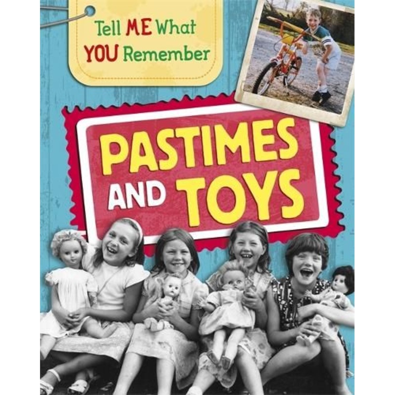 Tell Me What You Remember: Pastimes and Toys