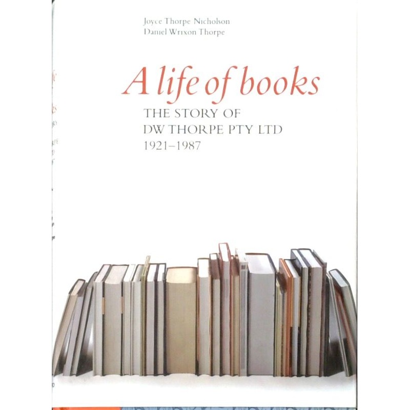A Life of Books: The Story of DW Thorpe 1921-1987