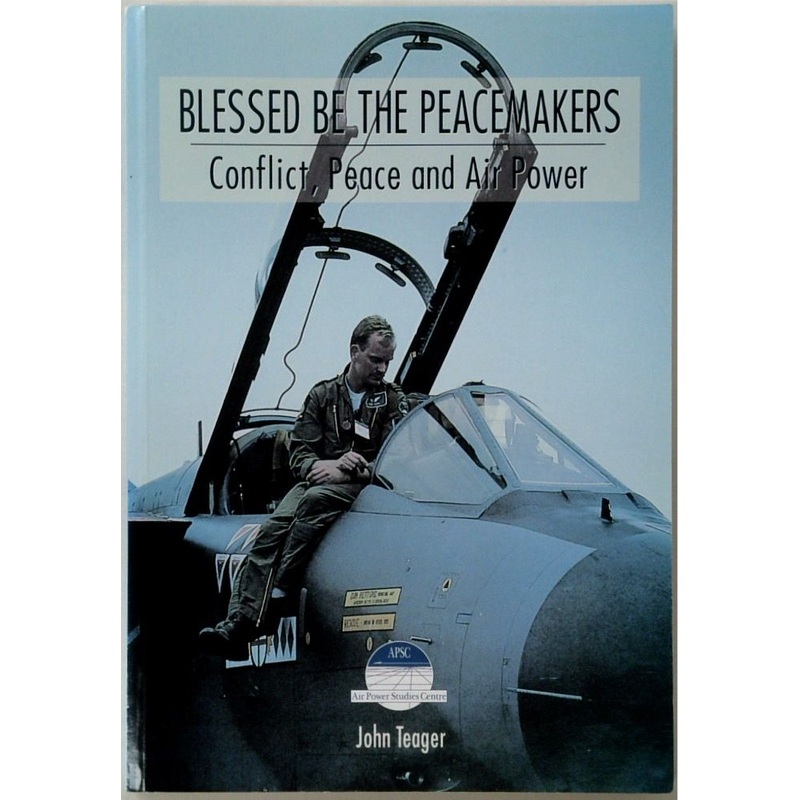 Blessed be the Peacemakers: Conflicts, Peace and Air Power