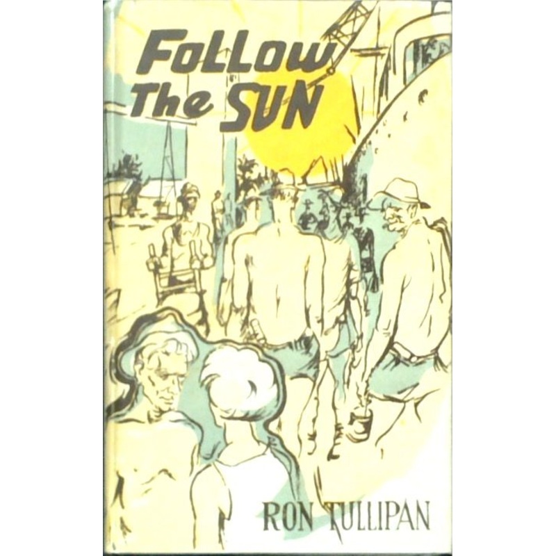 Follow the Sun: a Novel of the Australian Waterfront