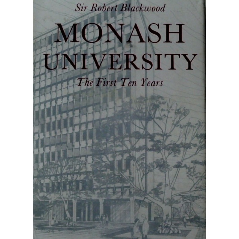 Monash University: The First Ten Years (SIGNED)