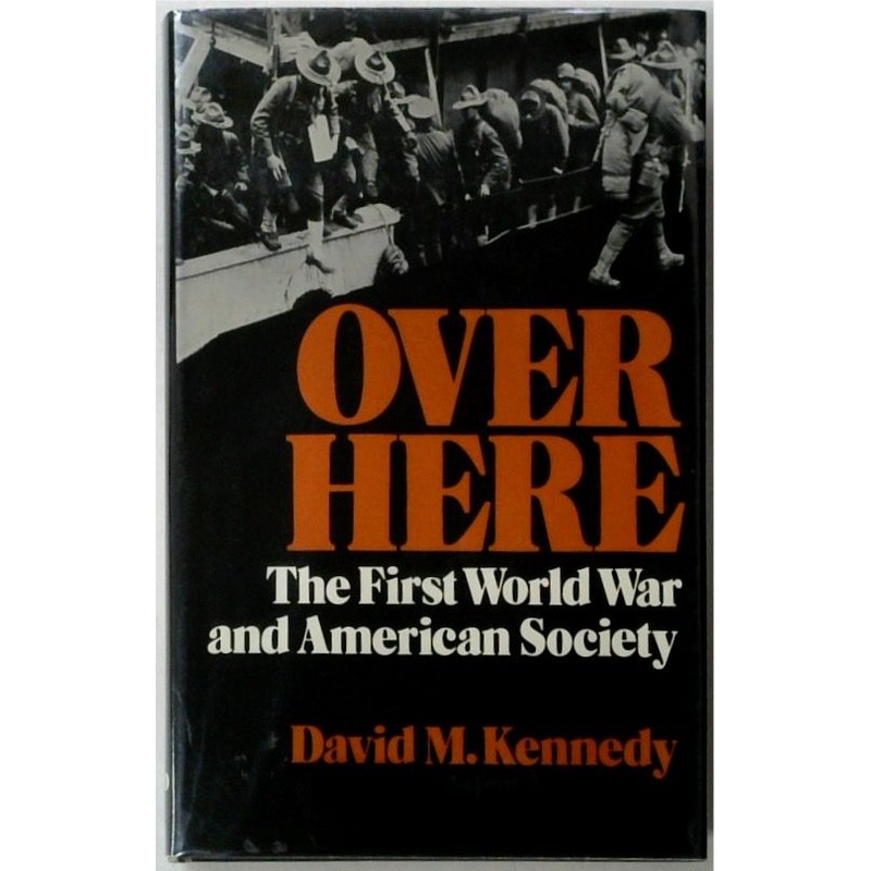Over There: The First World War and American Society