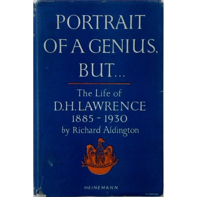 Portrait of a Genius, But: The Life of D. H. Lawrence 1885-1930