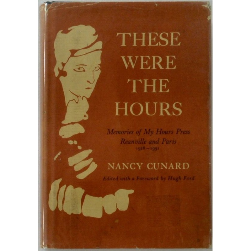 These were the Hours: Memories of My Hours Press Reanville and Paris
