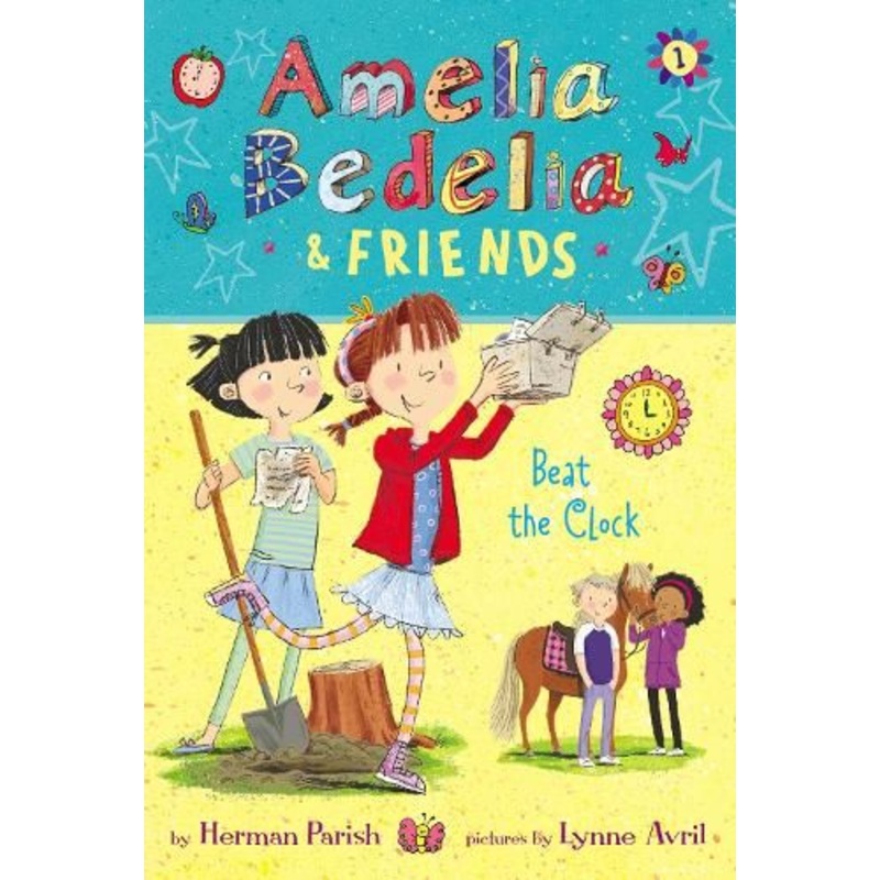 Amelia Bedelia And Friends #1: Amelia Bedelia and Friends Beat the Clock
