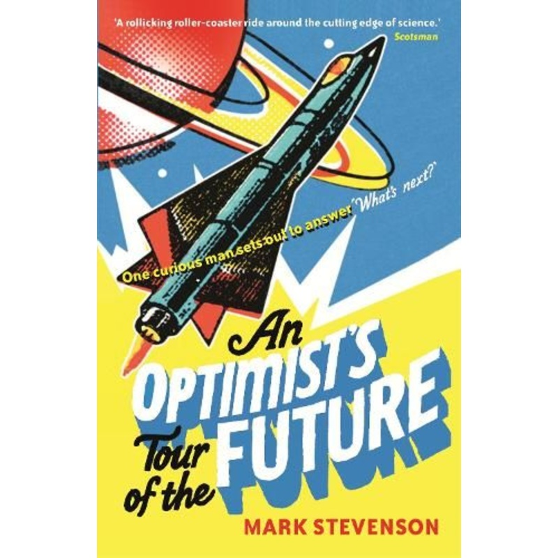 An Optimist's Tour of the Future