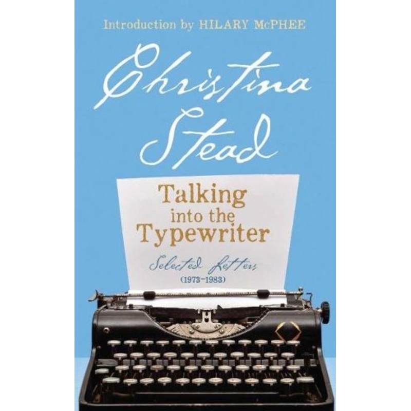 Talking into the Typewriter: Selected Letters (1973-1983)