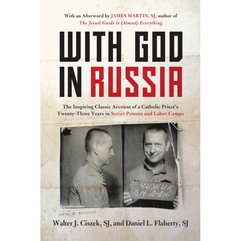 With God In Russia: The Inspiring Classic Account of a Catholic Priest'sTwenty-three Years in Soviet Prisons and Labor Camps