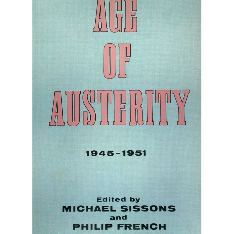 Age Of Austerity 1945-1951